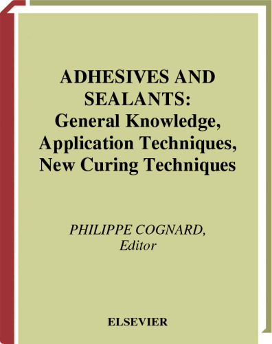 Adhesives and Sealants: General Knowledge, Application Techniques, New Curing Techniques