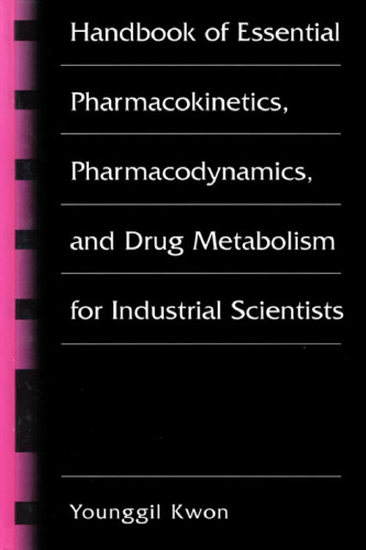 Handbook of Essential Pharmacokinetics, Pharmacodynamics and Drug Metabolism for Industrial Scientists