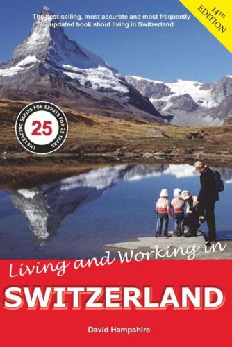 Living and Working in Switzerland: A Survival Handbook