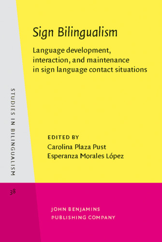 Sign Bilingualism: Language development, interaction, and maintenance in sign language contact situations