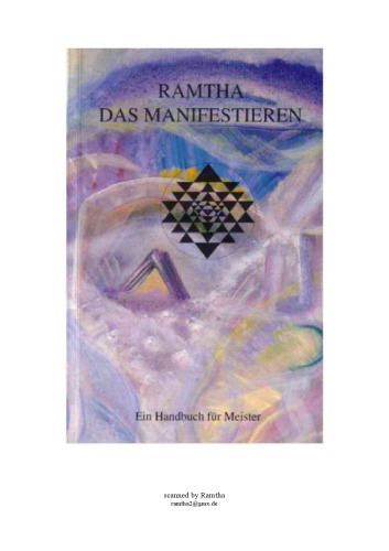 Ramtha. Das Manifestieren: Ein Handbuch für Meister