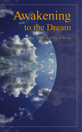 Awakening to the Dream: The gift of lucid living