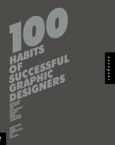 100 Habits of Successful Graphic Designers: Insider Secrets from Top Designers on Working Smart and Staying Creative