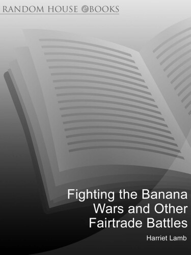 Fighting the Banana Wars and Other Fairtrade Battles