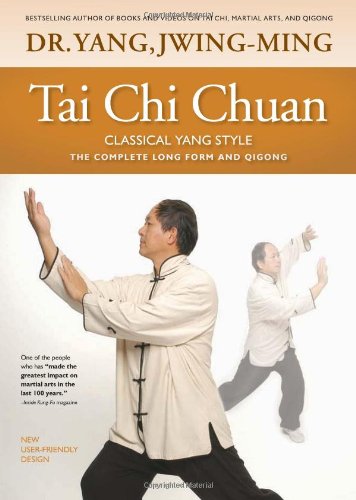 Tai Chi Chuan Classical Yang Style: the Complete Form and Qigong