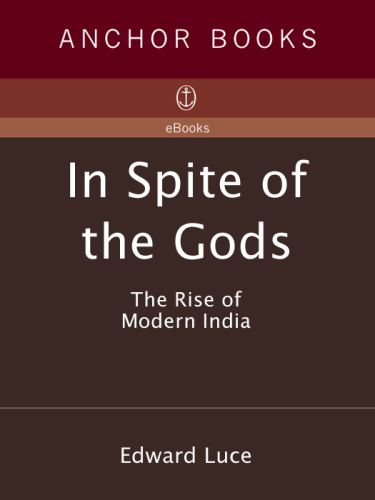 In Spite of the Gods: The Rise of Modern India