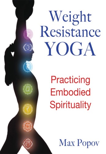 Weight-Resistance Yoga: Practicing Embodied Spirituality