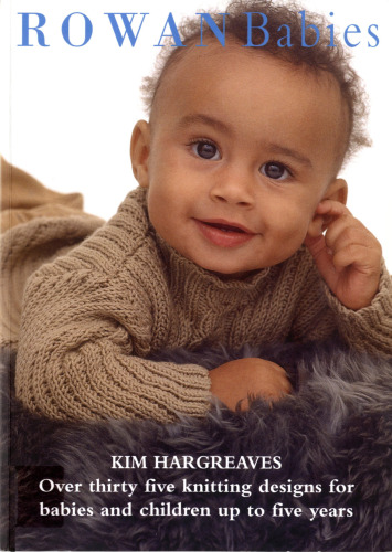 Rowan Babies: Over 35 Knitting Designs for Babies and Children Up to Five Years