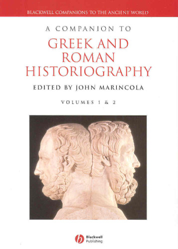 A Companion to Greek and Roman Historiography, 2 Volume Set