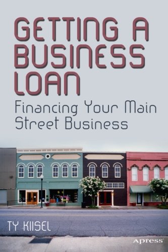 Getting a Business Loan: Financing Your Main Street Business