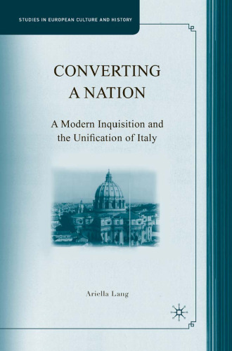 Converting a Nation: A Modern Inquisition and the Unification of Italy