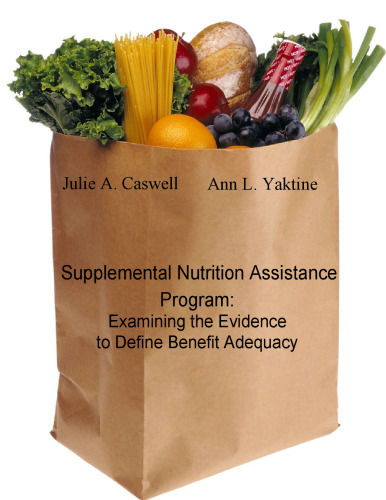 Supplemental Nutrition Assistance Program: Examining the Evidence to Define Benefit Adequacy