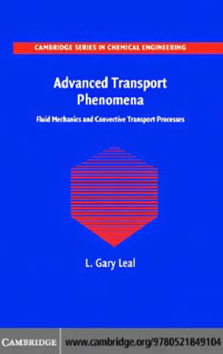 Advanced Transport Phenomena: Fluid Mechanics and Convective Transport Processes