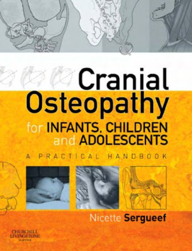 Cranial Osteopathy for Infants, Children and Adolescents: A Practical Handbook, 1e