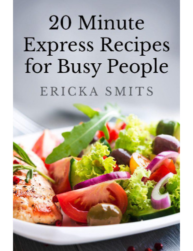 20 Minute Express Recipes for Busy People