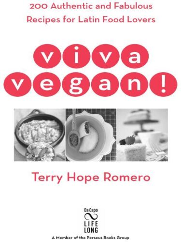 Viva Vegan!: 200 Authentic and Fabulous Recipes for Latin Food Lovers