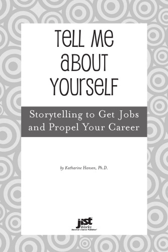 Tell Me About Yourself: Storytelling to Get Jobs and Propel Your Career