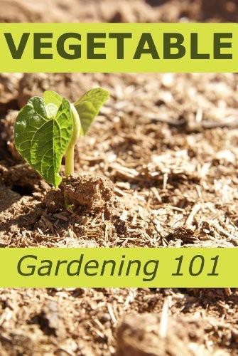 Vegetable Gardening 101