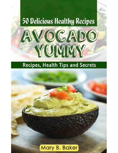 Avocado Yummy - 50 Delicious Healthy Recipes