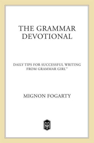 The Grammar Devotional: Daily Tips for Successful Writing from Grammar Girl