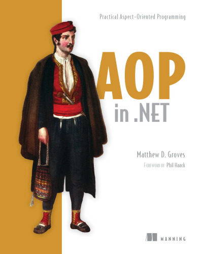 AOP in .NET: Practical Aspect-Oriented Programming