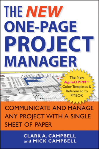 The New One-Page Project Manager: Communicate and Manage Any Project With A Single Sheet of Paper