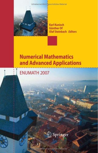 Numerical Mathematics and Advanced Applications: Proceedings of ENUMATH 2007, the 7th European Conference on Numerical Mathematics and Advanced Applications, Graz, Austria, September 2007