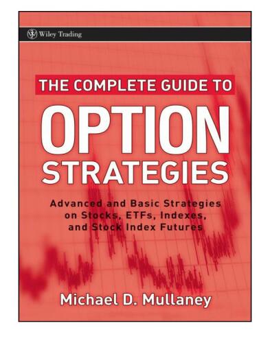 The Complete Guide to Option Strategies: Advanced and Basic Strategies on Stocks, ETFs, Indexes and Stock Index Futures