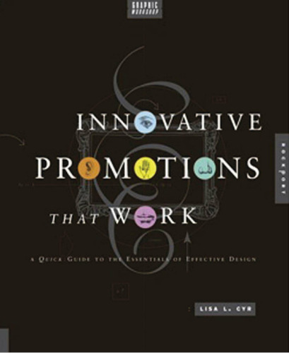 Graphic Workshop: Innovative Promotions That Work: A Quick Guide to the Essentials of Effective Design