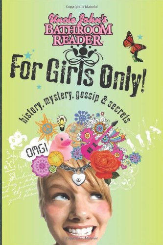 Uncle John's Bathroom Reader for Girls Only: Mystery, History, Gossip, and Secrets