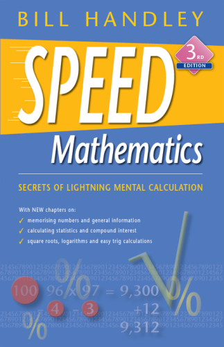 Speed Mathematics: Secrets of Lightning Mental Calculation