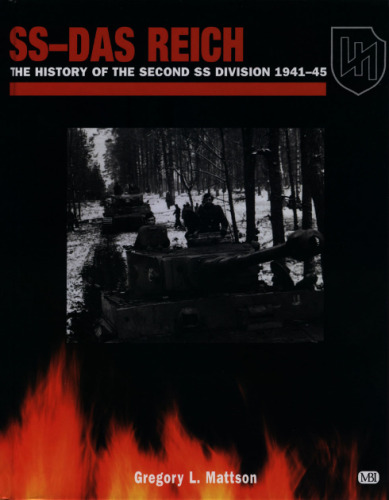 SS-Das Reich: The History of the Second SS Division, 1941-1945