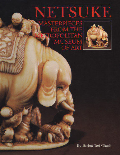 Netsuke: Masterpieces from the Metropolitan Museum of Art