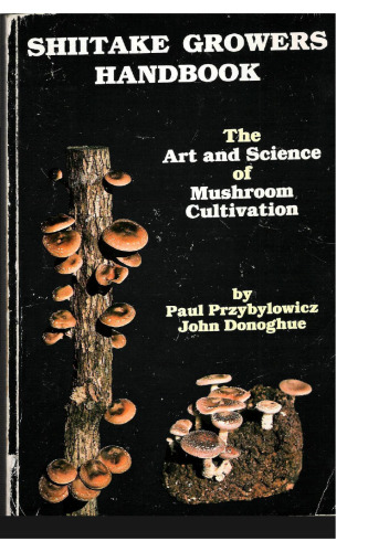 Shiitake Growers Handbook: The Art and Science of Mushroom Cultivation