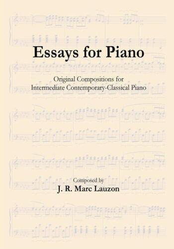 Essays for Piano: Original Compositions for Intermediate Contemporary-classical Piano