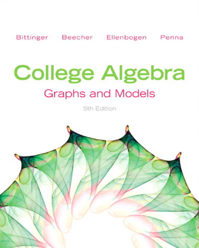 College Algebra: Graphs and Models