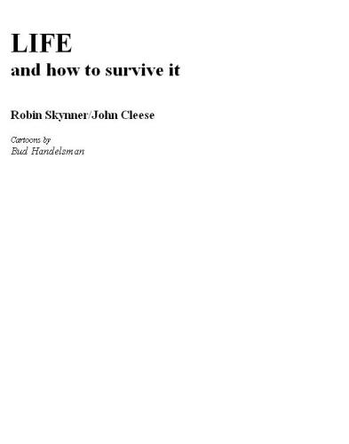 Life and How to Survive It: An Entertaining and Mind-Stretching Search for What Really Matters in Life