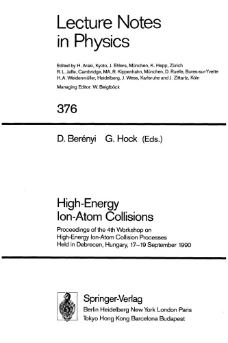 High-Energy Ion-Atom Collisions: Proceedings of the 4th Workshop on High-Energy Ion-Atom Collision Processes, Held in Debrecen, Hungary, 17-19 September 1990