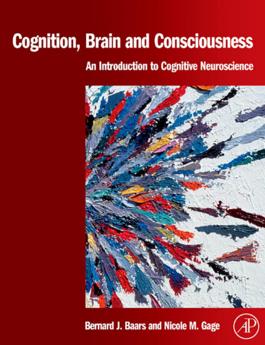 Cognition, Brain, and Consciousness: Introduction to Cognitive Neuroscience