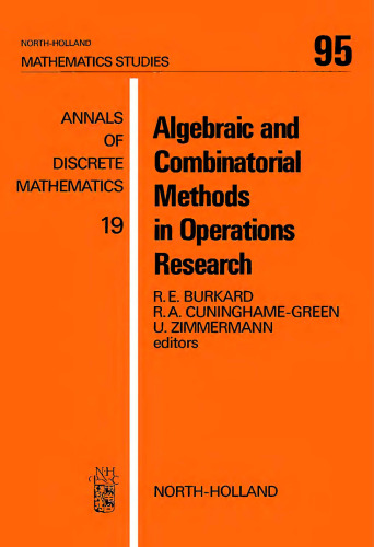 Algebraic and Combinatorial Methods in Operations Research, Proceedings of the Workshop on Algebraic Structures in Operations Research