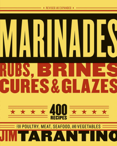 Marinades, Rubs, Brines, Cures and Glazes