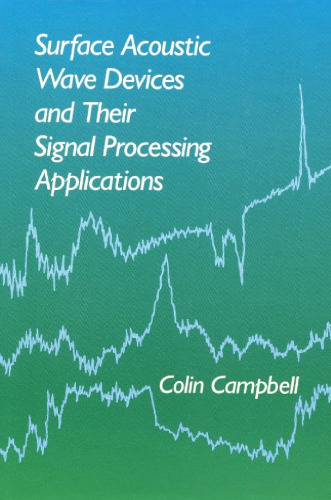 Surface Acoustic Wave Devices and Their Signal Processing Applications