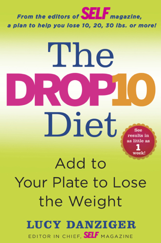 The Drop 10 Diet: Add to Your Plate to Lose the Weight