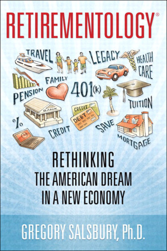 Retirementology: Rethinking the American Dream in a New Economy