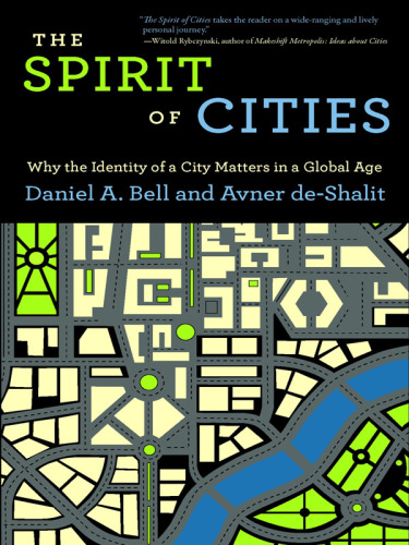 The Spirit of Cities: Why the Identity of a City Matters in a Global Age