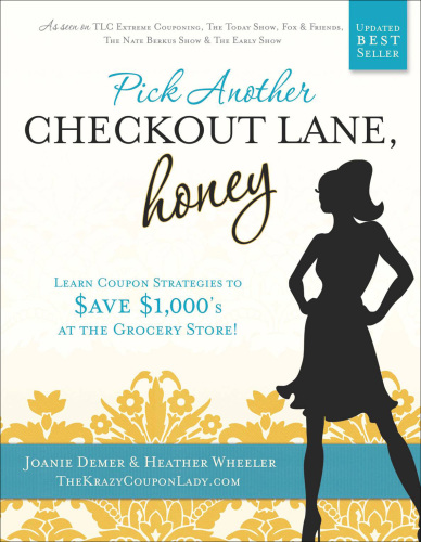 Pick Another Checkout Lane, Honey: Learn Coupon Strategies to Save $1000s at the Grocery Store