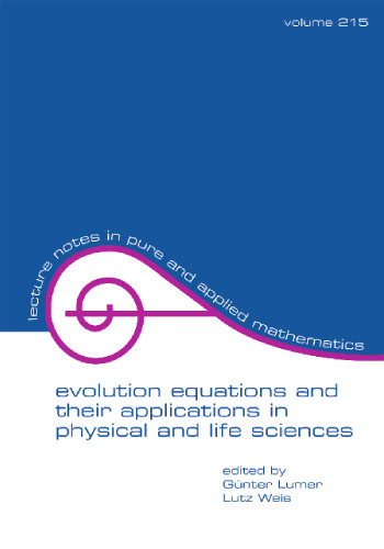 Evolution equations and their applications in physical and life sciences: proceedings of the Bad Herrenalb (Karlsruhe), Germany, conference