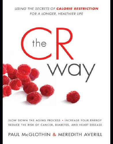 The CR Way: Using the Secrets of Calorie Restriction for a Longer, Healthier Life