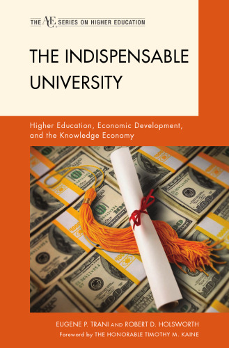 The Indispensable University: Higher Education, Economic Development, and the Knowledge Economy