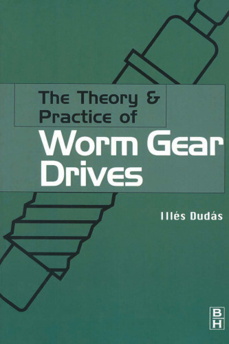 The Theory and Practice of Worm Gear Drives